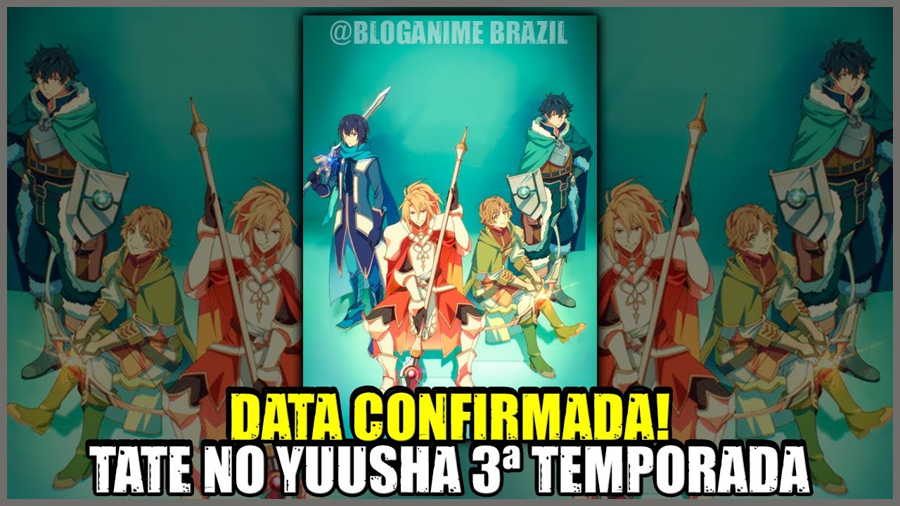 TATE NO YUUSHA 3 TEMPORADA DATA DE LANÇAMENTO! The Rising of Shield Hero 3  