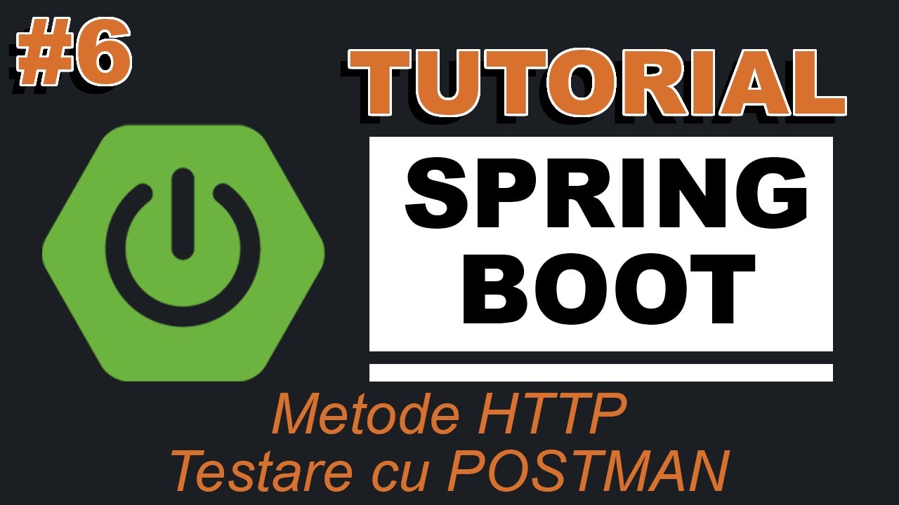Tutorial SPRING BOOT în română #6 - Metode HTTP & Testare cu POSTMAN ...