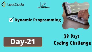 Day-21 Dynamic Programming | 30 Days Coding Challenge Lets practice together #competitiveprogramming