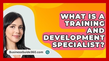 What Is A Training And Development Specialist? - BusinessGuide360.com