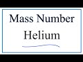 Helium Isotopes and Atomic Mass