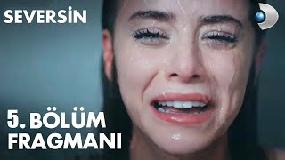 Seversin 5. Bölüm Fragmanı