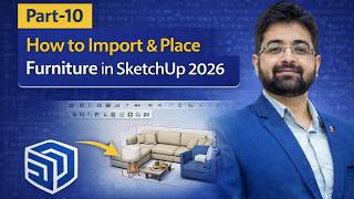 How to Import &amp; Place Furniture in SketchUp 2026 | Beginner Tutorial Hindi | Part-10
