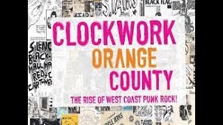 Clockwork Orange County: The Rise Of West Coast Punk Rock!