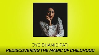 Rediscovering the magic with Jyotsna Bhamidipati