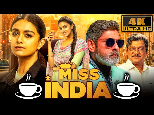 Miss India (4K) - Keerthy Suresh Superhit Movie | Jagapathi Babu, Rajendra Prasad, Naresh, Nadhiya class=