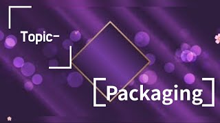 Packaging Presentation| Presentation | Marketing Presentation | Business studies Presentation |