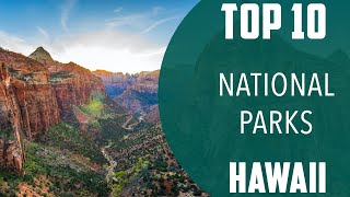 Top 10 Best National Parks to Visit in Hawaii | USA - English