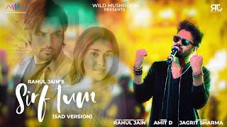 Sirf Tum (Sad Version) - Rahul Jain | Vivian Dsena , Eisha Singh | Colors TV | OST Resimi