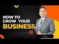 How to Grow your Business By Mahaveer Saharan | J S Shukla