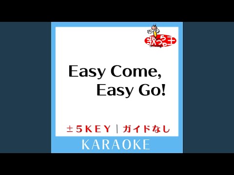 EASY COME,EASY GO! +2Key (原曲歌手:B'z)