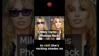 Miley Dares Photogs Back