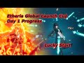 Day 1 Progress! | Etheria Restart Global Launch Cup