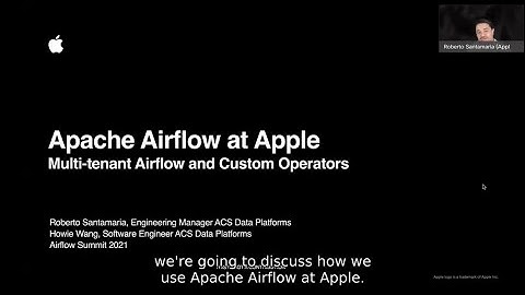 Apache Airflow at Apple - Multi-tenant Airflow and Custom Operators