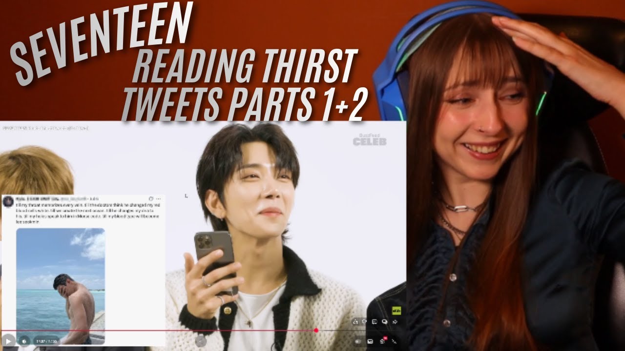 Reacting To SEVENTEEN Reading Thirst Tweets Parts 1 + 2