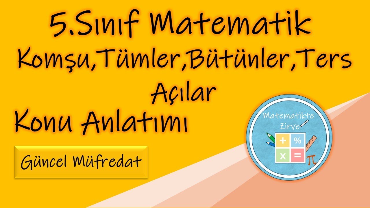 5.Sınıf Matematik | Komşu,Tümler,Bütünler ve Ters Açılar Konu Anlatımı | Güncel Müfredat
