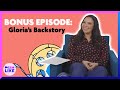 Hollywood 101 Bonus Episode: Gloria's Backstory