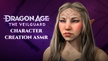 ASMR 🧝 Relaxing Character Creation in Dragon Age: The Veilguard 🐲