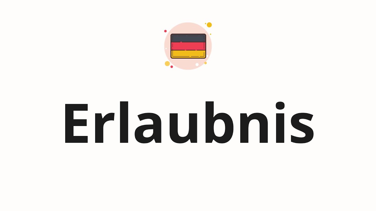 How to pronounce Erlaubnis