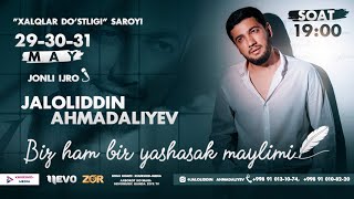 Afisha - Jaloliddin Ahmadaliyev  2023-yil 29-30-31-may konsert beradi