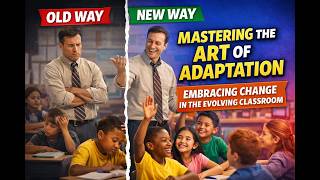 Mastering Change in the Classroom – Adapt Fast or Fall Behind (Teacher Survival Guide)