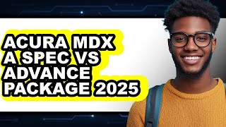 Acura MDX A-Spec vs Advance Package 2025 - Full Comparison