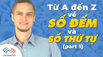 Langmaster - Từ A-Z về số đếm và số thứ tự (P1) [Học tiếng Anh cho người mới bắt đầu #2]