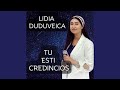 Tu esti credincios