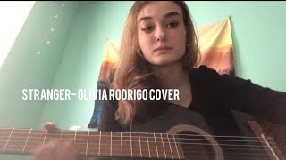 Stranger- Olivia Rodrigo cover