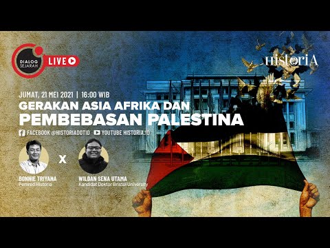 Gerakan Asia Afrika dan Pembebasan Palestina - Dialog Sejarah | HISTORIA.ID