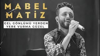 Video thumbnail of "Mabel Matiz - Gel Gönlümü Yerden Yere Vurma Güzel, Öyle Dertli, Hep Sonradan (BGM Konseri)"