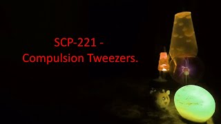 Scp-221 - Compulsion Tweezers.