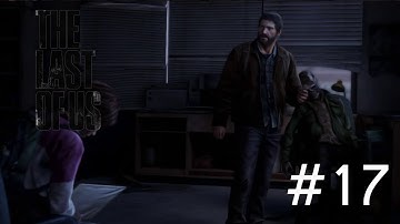 The Last Of Us - Gameplay Walkthrough Part 17