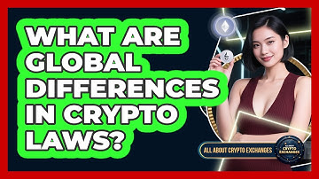 What Are Global Differences In Crypto Laws?