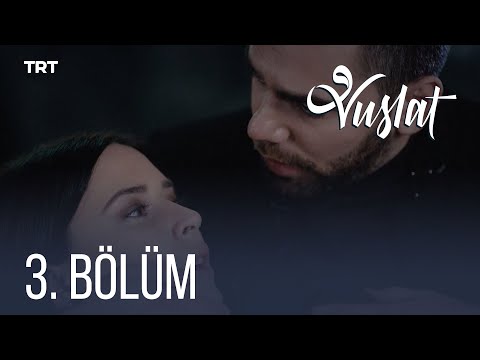 Vuslat 3. Bölüm