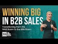 B2B Sales is Broken—Here’s How to Fix It with WIN Room Tactics