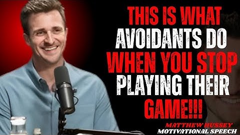"THIS IS WHAT AVOIDANTS DO WHEN YOU STOP PLAYING THEIR GAME!!!" by Matthew Hussey