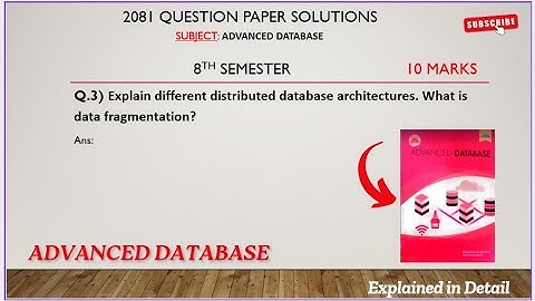 Distributed Database Architecture & Data Fragmentation Explained | Advanced Database | 8th Sem 2081