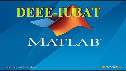 How to Install and Activation MATLAB R2020b for DEEE [IUBAT]