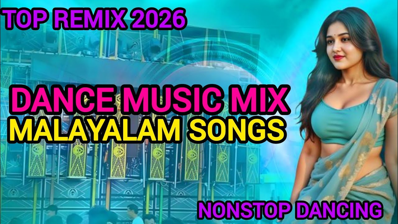 Top remix 2026,Dance music mix,malayalam  songs, Nonstop dancing 2026