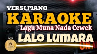 KARAOKE LAGU MUNA LALO LUMARA NADA WANITA | VERSI PIANO