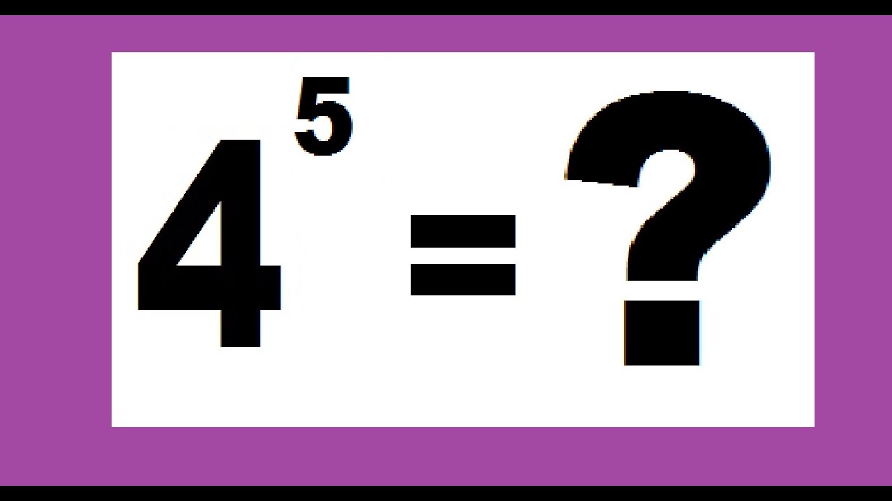 4 a la potencia de 5; 4 a la 5 ; 4 a la quinta ; 4 elevado a la 5 ...