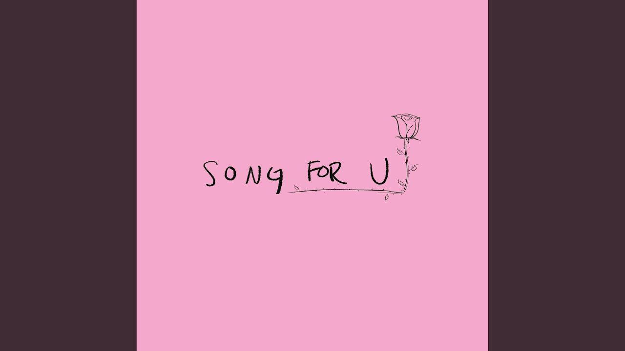 Watch Song for U on YouTube Watch Song for U on YouTube