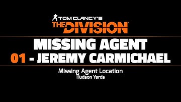 The Division - Missing Agent 01 Location - "Jeremy Carmichael"