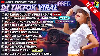 DJ TIKTOK TERBARU 2023 - DJ SABAR DULU TA CUMA BADIAM x DJ OH SAYANG NGANA INI BAGAIMANA VIRAL 2023