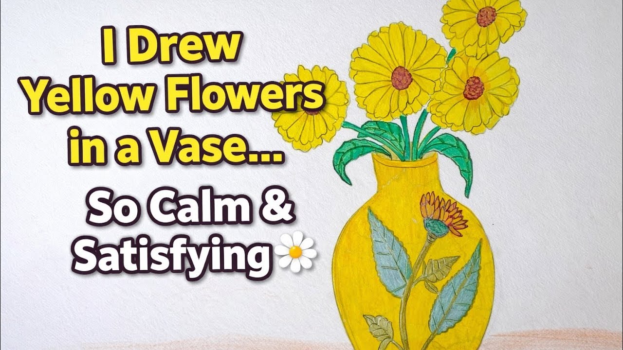 I Drew Yellow Flowers in a Vase 🌼 | So Calm & Satisfying Drawing| how to draw a vase