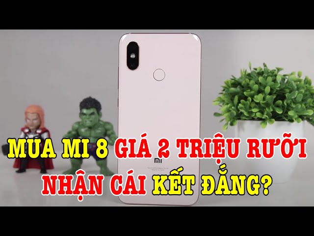 Mua Xiaomi Mi 8 GIÁ SỐC 2 TRIỆU RƯỠI và cái kết đắng !