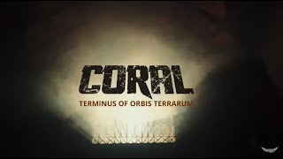 CORAL - TERMINUS OF ORBIS TERRARUM - Trailer oficial 2022