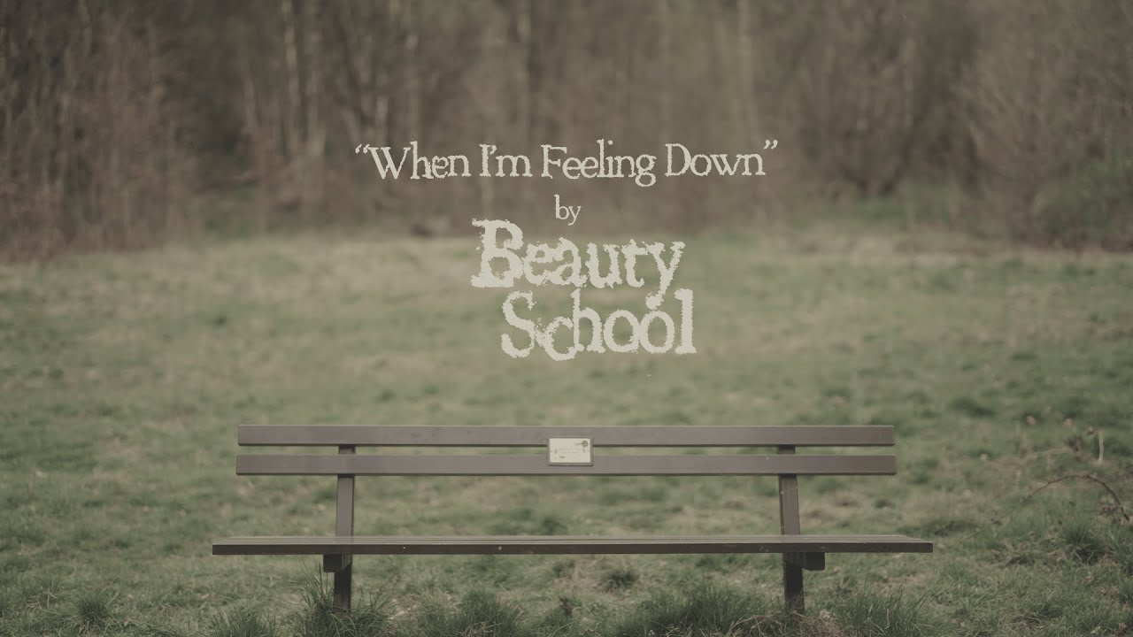 New Music: Beauty School - When I'm Feeling Down
