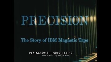 " PRECISION: THE STORY OF IBM MAGNETIC TAPE "  COMPUTER DATA STORAGE 1/4" TAPE FUNCTION GG45915